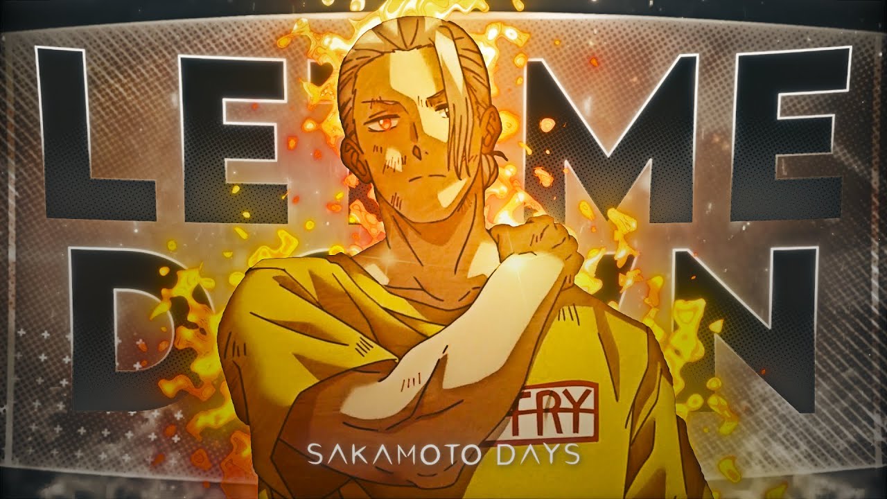 Sakamoto Days 🔥 - Let Me Down [Edit/AMV] 4K!