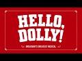 HELLO, DOLLY! l Sizzle Reel