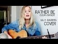 Rather Be - Clean Bandit (Cover by Lilly Ahlberg)