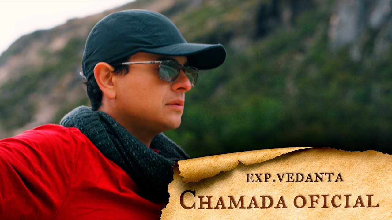 EXPEDIÇÃO VEDANTA PATAGÔNIA - Chamada Oficial