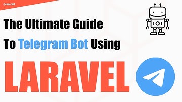 The Ultimate Guide to Telegram Bot Using LARAVEL | Master Telegram Bot Development