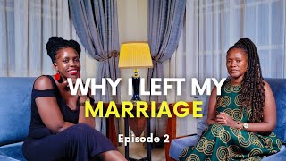 Why I Left my Marriage - Episode 2