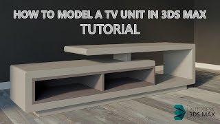 How to model a TV Unit in 3ds Max (Tutorial)