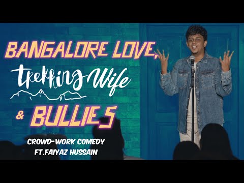 Bangalore Love, Trekking Wife & Bullies - Tamil Crowd work Stand up comedy ft. Faiyaaz Hussain