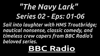 'The Navy Lark' - Series 02 / Episodes 01-06 (Oct 16, 1959 - Nov 20, 1959)
