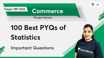 Commerce | 100 Best PYQs of Statistics | Target JRF 2022 | Unacademy UGC NET | Pooja Verma