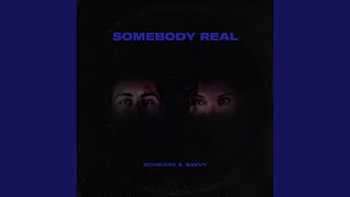 Somebody Real