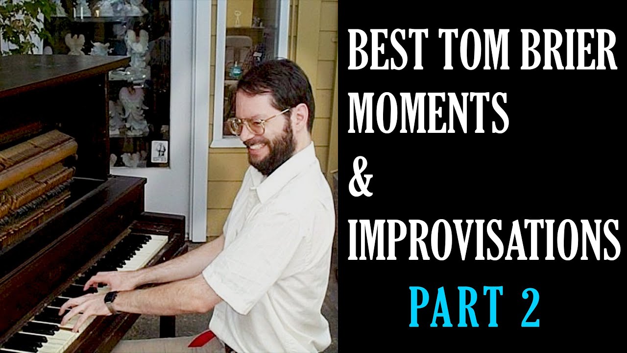 BEST TOM BRIER MOMENTS AND IMPROVISATIONS | PART 2