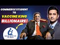 Serum Institute Complete Case Study |  ₹ 5 Lakhs से $12.5 Billion | Business Strategy of Poonawalla