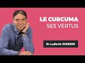 LE CURCUMA - DR LUDOVIC RONDINI