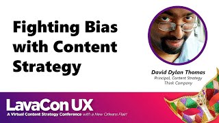 Fighting Bias with Content Strategy :David Dylan Thomas