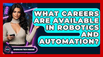 What Careers Are Available In Robotics And Automation? - Emerging Tech Insider
