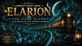 Elarion: The Dark Planet | Sci-Fi Ambient Music & Cosmic Train Journey