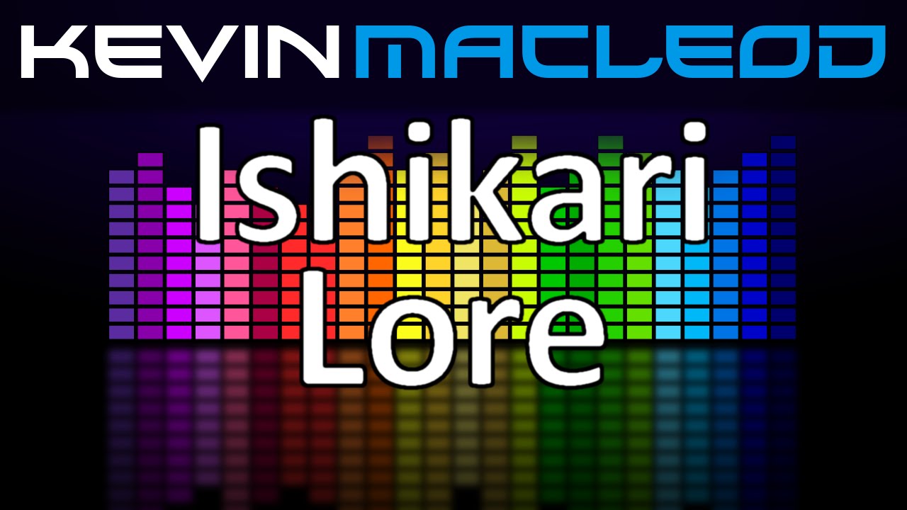 Kevin MacLeod: Ishikari Lore