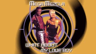 Download Lagu MegaMix Eurodance - What About My Love Boy MP3