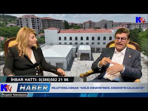 MİLLETVEKİLİ ERKAN “AHİLİK KIRŞEHİR’İNDİR, KIRŞEHİR’İN KALACAKTIR”