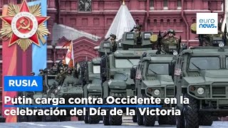 Putin carga contra Occidente y elogia a los militares rusos en la celebración del Día de la V…