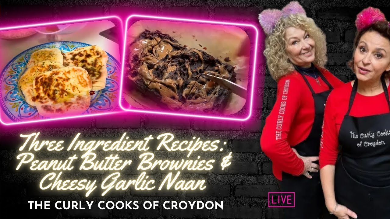 The Curly Cooks of Croydon THREE INGREDIENT RECIPES: Peanut Butter Brownies & Cheesy Garlic Naan #12