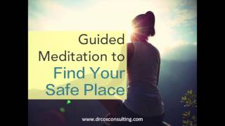 Guided Meditation To Find Your Safe Place