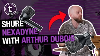 Famous Next-Gen Sound | Arthur Dubois on the New Shure Nexadyne | Drum Bash Wealth