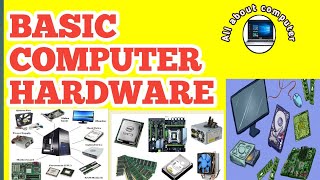 BASIC COMPUTER HARDWARE EXPLAINED WITH PARTS
