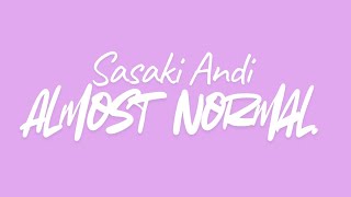 Sasaki Andi - Almost Normal Official Lyric Video
