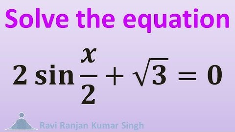 2 sin x/2 + sqrt(3) = 0, solve the multiple-angle equation