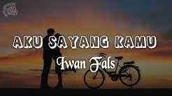 Iwan Fals - Aku Sayang Kamu â"‚ LIRIK & Best Cover  - Durasi: 3:45. 