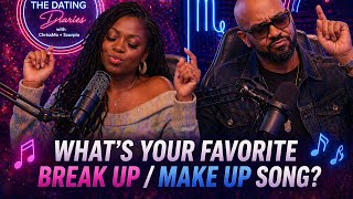 Dating Diaries: What's your favorite makeup or break up song?