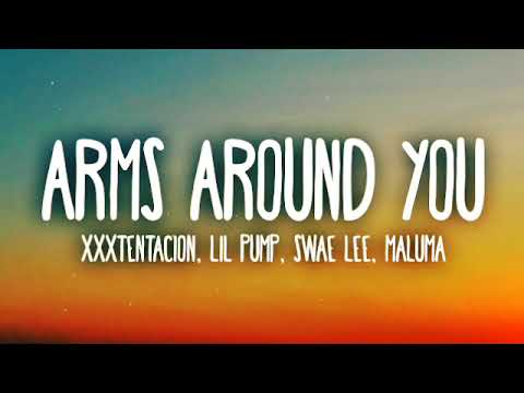 XXXTENTACION Lil Pump Arms Around You Lyrics Letra Ft Maluma Swae Lee 
