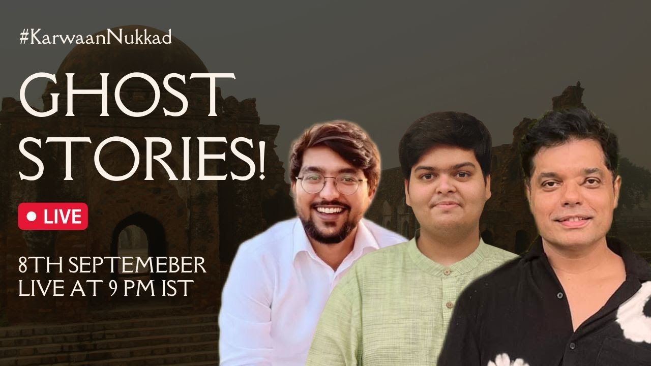 🔴 #2 Karwaan Nukkad - Ghost Stories Special | Eshan, Anas and Neil