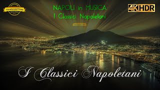 I CLASSICI NAPOLETANI - Il Meglio delle Canzoni classiche napoletane in Video 4K