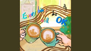 Everything will be OK