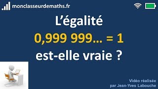 Démonstration : 0,99999... = 1
