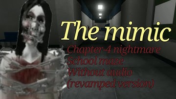 The mimic chapter 4 (school maze) without audio (revamped ver) || #mimic  #themimicchapter4