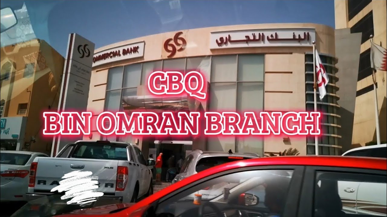 CBQ Bin Omran Branch 032 YouTube