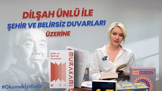 Haruki Murakamiden Şehir Ve Belirsiz Duvarları Dilşah Ünlü Anlatıyor...