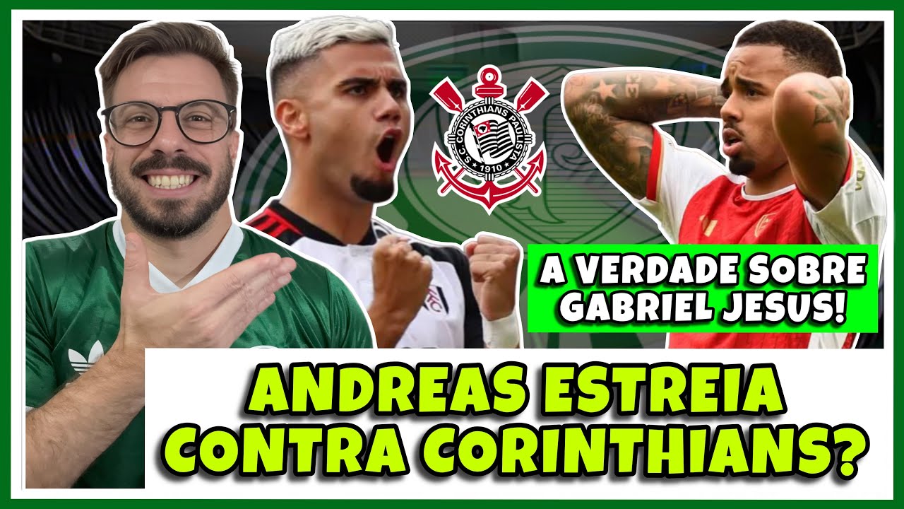 ANDREAS PEREIRA ESTREIA CONTRA O CORINTHIANS? 💚 E RESPOSTA FINAL SOBRE GABRIEL JESUS? 🔥