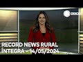 Record News Rural - 14/05/2024