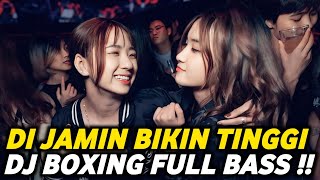 Download Lagu DJ BOXING DI JAMIN BIKIN TINGGI | DJ JUNGLE DUTCH PALING TINGGI FULL BASS TERBARU 2025 MP3