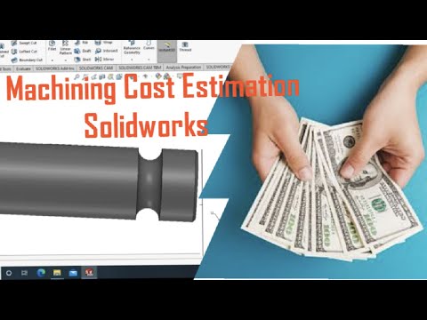 MACHINING COST ESTIMATION | SOLIDWORKS 2020