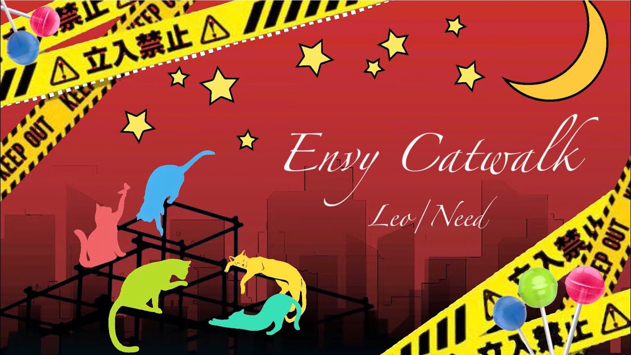 【 Vietsub 】Envy Catwalk / エンヴィキャットウォーク - Leo/Need 【 Vietsub 】Envy Catwalk / エンヴィキャットウォーク - Leo/Need