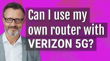 Can I use my own router with Verizon 5G?