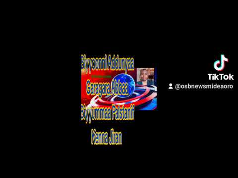 Motummomi Addunyaa Biyyaa Palstanif Abbaa Biyyumaa Kenna Jiran 