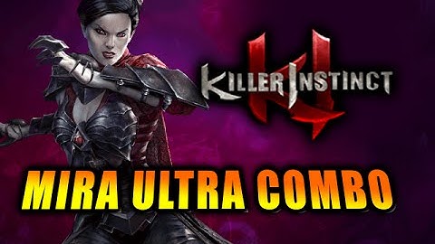 MIRA - Ultra Combo Preview (Killer Instinct Season 3)