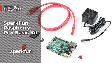 Product Showcase: SparkFun Raspberry Pi 4 Basic Kit