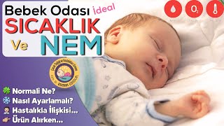 Bebek Odası Sıcaklık ve Nem Değeri (Ne Olmalı, Nasıl ayarlamalı, Öneriler...)