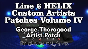 Line 6 Helix - George Thorogood Artist Patch by Glenn Delaune