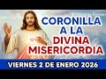 🙏CORONILLA A LA DIVINA MISERICORDIA DE HOY | Viernes 2 de Enero de 2026❤️