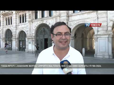 TASSA RIFIUTI, L'ASSESSORE BERTOLI: «IMPORTO INALTERATO, NON CI SARANNO AUMENTI» | 17/06/2024